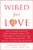Wired for Love (How Understanding Your Partner's Brain and Attachment Style Can Help You Defuse Conflict and Build a Secure Relationship) by Stan Tatkin, Harville Hendrix, 9781608820580