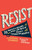 Resist (35 Profiles of Ordinary People Who Rose Up Against Tyranny and Injustice) by Veronica Chambers, Paul Ryding, Cory Booker, 9780062796257