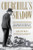 Churchill's Shadow (The Life and Afterlife of Winston Churchill) by Geoffrey Wheatcroft, 9781324002765