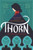 Thorn - 9780062835727 by Intisar Khanani, 9780062835727 Thorn - 9780062835727 by Intisar Khanani, 9780062835727