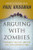 Arguing with Zombies (Economics, Politics, and the Fight for a Better Future) by Paul Krugman, 9781324005018