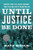 Until Justice Be Done (America's First Civil Rights Movement, from the Revolution to Reconstruction) by Kate Masur, 9781324005933