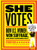 She Votes (How U.S. Women Won Suffrage, and What Happened Next) by Bridget Quinn, Nell Irvin Painter, 9781452173160