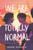 We Are Totally Normal - 9780062865823 by Naomi Kanakia, 9780062865823