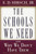 The Schools We Need (And Why We Don't Have Them) by E.D. Hirsch, Jr., 9780385495240