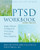 The PTSD Workbook (Simple, Effective Techniques for Overcoming Traumatic Stress Symptoms) by Mary Beth Williams, Soili Poijula, 9781626253704