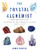 The Crystal Alchemist (A Comprehensive Guide to Unlocking the Transformative Power of Gems and Stones) by Karen Frazier, 9781684032952
