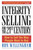 Integrity Selling for the 21st Century (How to Sell the Way People Want to Buy) by Ron Willingham, 9780385509565