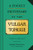 A Pocket Dictionary of the Vulgar Tongue ((Funny Book of Vintage British Swear Words, 18th Century English Curse Words and Slang)) (Miniature Edition) by Captain Francis Grose, Steve Mockus, 9781452184609