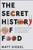 The Secret History of Food (Strange but True Stories About the Origins of Everything We Eat) by Matt Siegel, 9780062973214