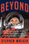 Beyond (The Astonishing Story of the First Human to Leave Our Planet and Journey into Space) by Stephen Walker, 9780062978158