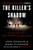 The Killer's Shadow (The FBI's Hunt for a White Supremacist Serial Killer) by John E. Douglas, Mark Olshaker, 9780062979766