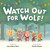 Watch Out for Wolf! by Anica Mrose Rissi, Charles Santoso, 9781484785560