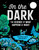 In the Dark (The Science of What Happens at Night) by Lisa Deresti Betik, Josh Holinaty, 9781525301094