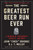 The Greatest Beer Run Ever (A Memoir of Friendship, Loyalty, and War) by John "Chick" Donohue, J. T. Molloy, 9780062995469
