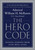 The Hero Code (Lessons Learned from Lives Well Lived) by Admiral William H. McRaven, 9781538706053