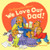 The Berenstain Bears: We Love Our Dad! by Jan Berenstain, Mike Berenstain, Jan Berenstain, Mike Berenstain, 9780062075512