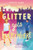 Glitter Gets Everywhere by Yvette Clark, 9780063034488