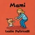 Mami ((Una emotiva historia sobre el vínculo entre madre e hijo para bebés y niños pequeños)) (Spanish Edition) by Leslie Patricelli, Leslie Patricelli, Georgina Lázaro, 9781536218114
