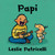 Papi ((A Heartwarming Story of Father-Child Bonding for Babies and Toddlers)) (Spanish Edition) by Leslie Patricelli, Leslie Patricelli, 9781536218121
