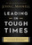 Leading in Tough Times (Overcome Even the Greatest Challenges with Courage and Confidence) by John C. Maxwell, 9781546029380