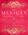 The Mexican Home Kitchen (Traditional Home-Style Recipes That Capture the Flavors and Memories of Mexico) by Mely Martínez, 9781631066931
