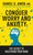 Conquer Worry and Anxiety (The Secret to Mastering Your Mind) by Daniel G. Amen, MD, 9781496446596