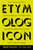 The Etymologicon (A Circular Stroll Through the Hidden Connections of the English Language) by Mark Forsyth, 9780425260791
