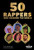 50 Rappers Who Changed the World (A celebration of rap legends) by Candace McDuffie, 9781784883386
