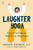 Laughter Yoga (Daily Practices for Health and Happiness) by Madan Kataria, M.D., Andrew Weil, M.D., 9780143134947