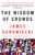 The Wisdom of Crowds by James Surowiecki, 9780385721707