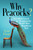 Why Peacocks? (An Unlikely Search for Meaning in the World's Most Magnificent Bird) by Sean Flynn, 9781982101077