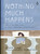 Nothing Much Happens (Cozy and Calming Stories to Soothe Your Mind and Help You Sleep) by Kathryn Nicolai, Léa Le Pivert, 9780143135913