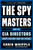 The Spymasters (How the CIA Directors Shape History and the Future) by Chris Whipple, 9781982106409