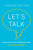 Let's Talk (Make Effective Feedback Your Superpower) by Therese Huston, 9780593086629