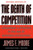 The Death of Competition (Leadership and Strategy in the Age of Business Ecosystems) by James F. Moore, 9780887308505