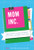 Mom, Inc. (The Essential Guide to Running a Successful Business Close to Home) by Meg Mateo Ilasco, 9781452101217