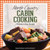 North Country Cabin Cooking (275 Quick & Easy Recipes) - 9781647550103 by Margie Knoblauch, Mary Brubacher, 9781647550103