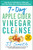 7-Day Apple Cider Vinegar Cleanse (Lose Up to 15 Pounds in 7 Days and Turn Your Body into a Fat-Burning Machine) by JJ Smith, 9781982118075