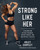 Strong Like Her (A Celebration of Rule Breakers, History Makers, and Unstoppable Athletes) by Haley Shapley, Sophy Holland, 9781982120856
