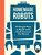 Homemade Robots (10 Simple Bots to Build with Stuff Around the House) by Randy Sarafan, 9781718500235