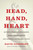 Head, Hand, Heart (Why Intelligence Is Over-Rewarded, Manual Workers Matter, and Caregivers Deserve More Respect) by David Goodhart, 9781982128449
