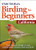 Stan Tekiela's Birding for Beginners: California (Your Guide to Feeders, Food, and the Most Common Backyard Birds) by Stan Tekiela, 9781647551124