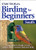 Stan Tekiela's Birding for Beginners: South (Your Guide to Feeders, Food, and the Most Common Backyard Birds) by Stan Tekiela, 9781647551278