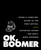 OK, Boomer (Using a Landline, Going to the Post Office, and Other Outdated Things You Don't Need Anymore) by Tiller Press, 9781982154592