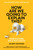 How Are We Going to Explain This? (Our Future on a Hot Earth) by Jelmer Mommers, 9781982163136