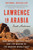 Lawrence in Arabia (War, Deceit, Imperial Folly and the Making of the Modern Middle East) by Scott Anderson, 9780307476418