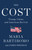 The Cost (Trump, China, and American Revival) by Maria Bartiromo, James Freeman, 9781982163983
