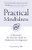 Practical Mindfulness (A Physician's No-Nonsense Guide to Meditation for Beginners (Mindful Breathing, Gift For Anxiety)) by Greg Sazima, MD, 9781642504378