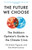 The Future We Choose (The Stubborn Optimist's Guide to the Climate Crisis) by Christiana Figueres, Tom Rivett-Carnac, 9780593080931